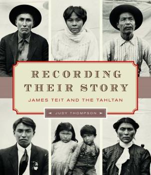 Hardcover Recording Their Story:: James Teit and the Tahltan Book