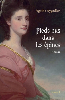 Paperback Pieds nus dans les épines, tome 1 [French] Book