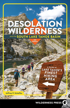 Paperback Desolation Wilderness and the South Lake Tahoe Basin: A Guide to Lake Tahoe's Finest Hiking Area Book