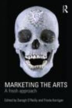 Paperback Marketing the Arts: A Fresh Approach Book