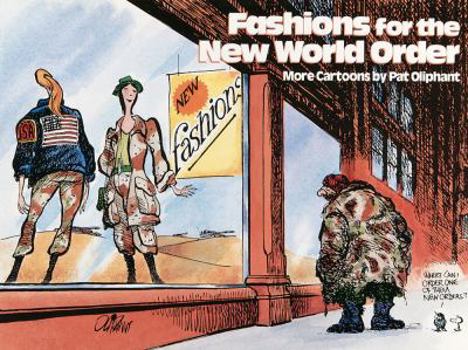 Paperback Fashions for the New World Order: More Cartoons by Pat Oliphant Book