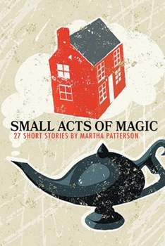 Paperback SMALL ACTS OF MAGIC, 27 Short Stories Book