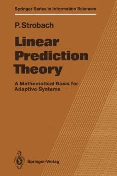 Paperback Linear Prediction Theory: A Mathematical Basis for Adaptive Systems Book