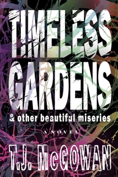 Paperback Timeless Gardens & Other Beautiful Miseries Book