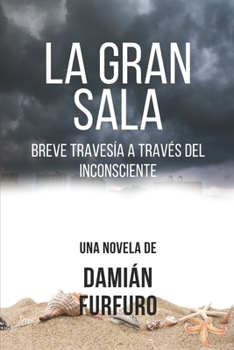 Paperback La gran sala: Breve travesía a través del inconsciente [Spanish] Book