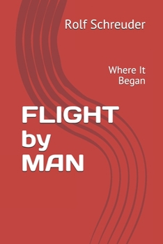 Paperback FLIGHT by MAN: Where It Began Book