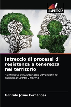 Paperback Intreccio di processi di resistenza e tenerezza nel territorio [Italian] Book