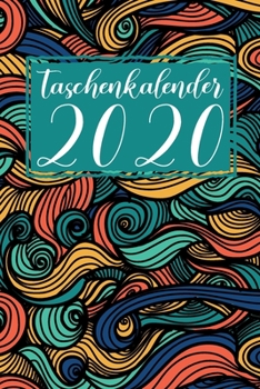 Kalender 2020: Kalender 2020- 120 Seiten; A5; Wochenansicht; Dieser schöne Kalender wird euch gut durch das Jahr 2020 bringen. Ihr bleibt durch die ... Pro Wochentag findet (German Edition)