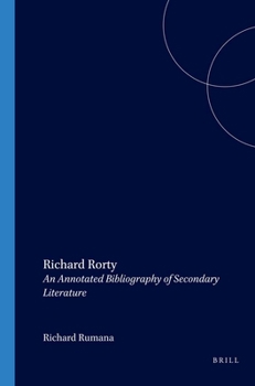 Richard Rorty: An Annotated Bibliography of Secondary Literature (Value Inquiry Book Series 130) (Value Inquiry Book)