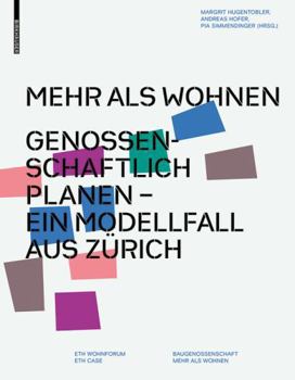 Hardcover Mehr ALS Wohnen: Genossenschaftlich Planen - Ein Modellfall Aus Z?rich [German] Book