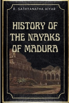 History of the Nayaks of Madura