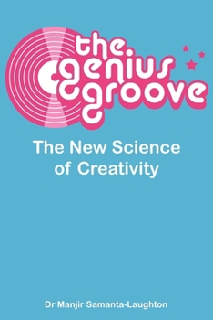Paperback The Genius Groove: The New Science of Creativity Book