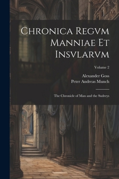 Paperback Chronica Regvm Manniae Et Insvlarvm: The Chronicle of Man and the Sudreys; Volume 2 Book