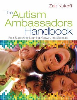 Paperback The Autism Ambassadors Handbook: Peer Support for Learning, Growth, and Success Book