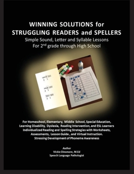 Paperback Winning Solutions for Struggling Readers and Spellers: Simple Sound, Letter and Syllable Lessons for 2nd grade through High School For Homeschool, Ele Book