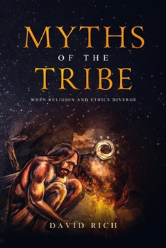 Paperback Myths of the Tribe: When Religion and Ethics Diverge Book
