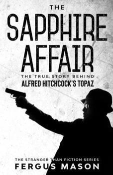 Paperback The Sapphire Affair: The True Story Behind Alfred Hitchcock's Topaz Book
