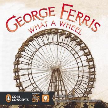 Hardcover George Ferris: What a Wheel! Book