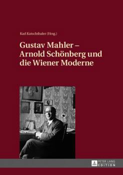 Hardcover Gustav Mahler - Arnold Schoenberg und die Wiener Moderne [German] Book