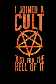 Paperback I Joined A Cult Just For The Hell Of It: Notebook With Pentagram Cover for Satanists And Devil Lovers Baphomet Book