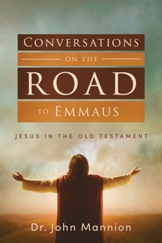 Paperback Conversations on the Road to Emmaus: Jesus in the Old Testament Book