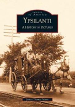 Paperback Ypsilanti: A History in Pictures Book