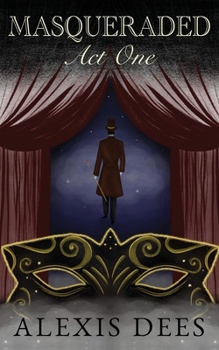 Masqueraded Act One: A YA Paranormal Thriller and Dark Fantasy Novel