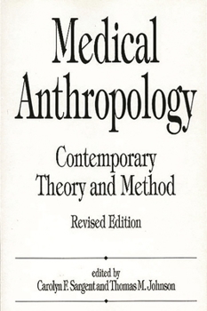 Paperback Medical Anthropology: Contemporary Theory and Method, Revised Edition Book