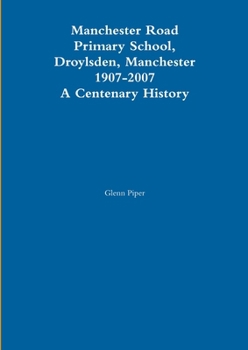 Paperback Manchester Road Primary School 1907-2007 Book