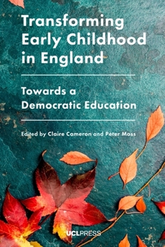Hardcover Transforming Early Childhood in England: Towards a Democratic Education Book