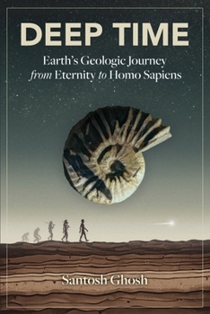 Paperback Deep Time: Earth's Geologic Journey from Eternity to Homo Sapiens Book
