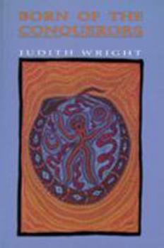 Born of the Conquerors: Selected Essays by Judith Wright