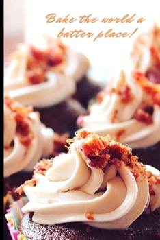 Paperback Bake the world a batter place!: Lined Notebook Journal, 120 pages, A5 sized Book