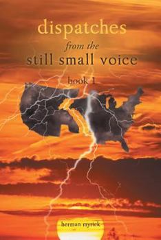 Paperback Dispatches from the Still Small Voice: Book 1 Book