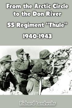 Paperback From the Arctic Circle to the Don River: SS Regiment "Thule" 1940-1943 Book