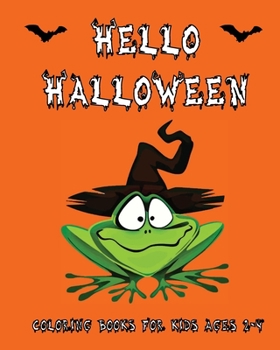 Paperback Hello Halloween: Coloring Books For Kids Ages 2-4 and Toddlers, Large Spooky Images, Countdown to Halloween Chart, Makes A Great Gift [Large Print] Book