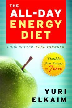 Hardcover The All-Day Energy Diet: Double Your Energy in 7 Days Book