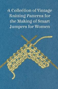 Paperback A Collection of Vintage Knitting Patterns for the Making of Smart Jumpers for Women Book