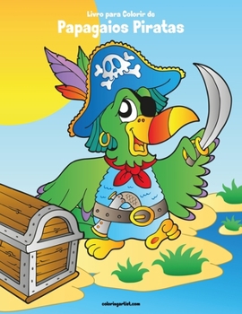 Paperback Livro para Colorir de Papagaios Piratas [Portuguese] Book