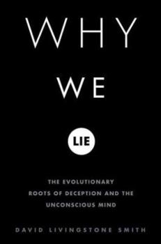 Hardcover Why We Lie: The Evolutionary Roots of Deception and the Unconscious Mind Book