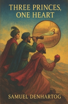Three Princes, One Heart (Arabian Nights Reimagined)