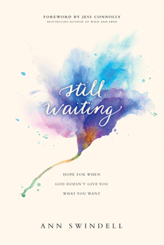 Paperback Still Waiting: Hope for When God Doesn't Give You What You Want Book