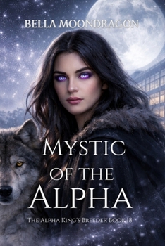 Paperback Mystic of the Alpha: The Alpha King's Breeder Book 18 Book