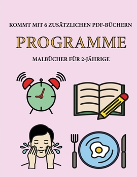 Malbücher für 2-Jährige (Programme): Dieses Buch enthält 40 farbige Seiten mit extra dicken Linien, mit denen die Frustration verringert und das ... die Kontrolle über die Feder (German Edition)