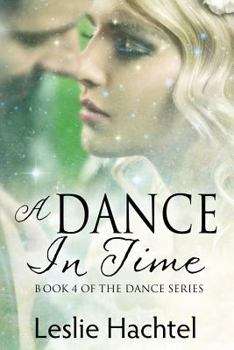 Paperback A Dance in Time: Book Four of the Dance Series Book