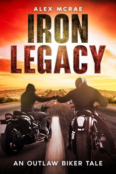 Paperback Iron Legacy - An Outlaw Biker tale Book