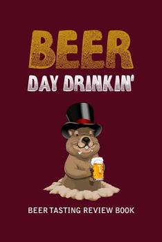 Paperback Beer Tasting Review Book: Beer Day Drinkin' Book