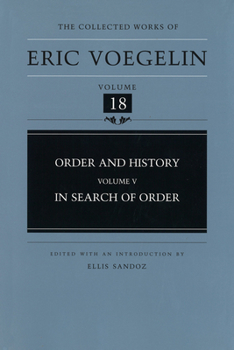 Order and History: In Search of Order - Book #18 of the Collected Works of Eric Voegelin