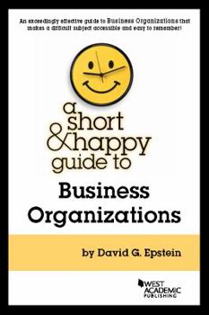 Paperback A Short & Happy Guide to Business Organizations Book