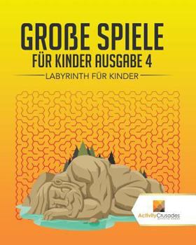 Paperback Große Spiele Für Kinder Ausgabe 4: Labyrinth Für Kinde [German] Book